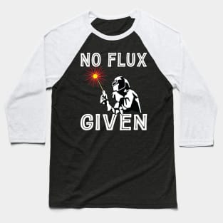 Vintage Welder No Flux Given Shirt Funny Welder Welding Weld Men Baseball T-Shirt